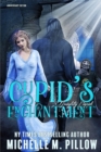 Cupid's Enchantment : Naughty Cupid Series Anniversary Edition - eBook