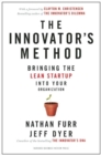 The Innovator's Method : Bringing the Lean Startup into Your Organization - Book