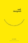 Well-Designed : How to Use Empathy to Create Products People Love - Book