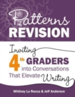 Patterns of Revision, Grade 4 : Inviting 4th Graders into Conversations That Elevate Writing - Book