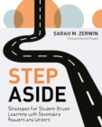 Step Aside : Strategies for Student-Driven Learning with Secondary Readers and Writers - Book