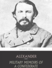 Military Memoirs of a Confederate : A Critical Narrative - eBook