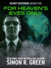 For Heaven's Eyes Only - eBook