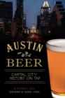 Austin Beer : Capital City History on Tap - eBook
