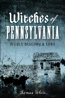 Witches of Pennsylvania : Occult History & Lore - eBook