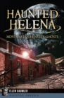 Haunted Helena : Montana's Queen City Ghosts - eBook