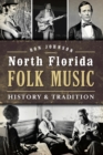 North Florida Folk Music : History & Tradition - eBook