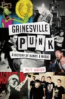 Gainesville Punk : A History of Bands & Music - eBook
