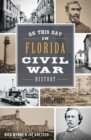 On this Day in Florida Civil War History - eBook