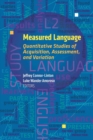 Measured Language : Quantitative Studies of Acquisition, Assessment, and Variation - eBook