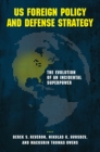 US Foreign Policy and Defense Strategy : The Evolution of an Incidental Superpower - eBook