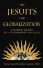 The Jesuits and Globalization : Historical Legacies and Contemporary Challenges - eBook