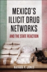 Mexico's Illicit Drug Networks and the State Reaction - eBook