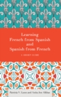 Learning French from Spanish and Spanish from French : A Short Guide - eBook