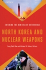North Korea and Nuclear Weapons : Entering the New Era of Deterrence - eBook