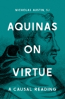 Aquinas on Virtue : A Causal Reading - eBook