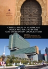 Critical Issues in Healthcare Policy and Politics in the Gulf Cooperation Council States - eBook