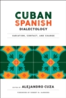 Cuban Spanish Dialectology : Variation, Contact, and Change - eBook