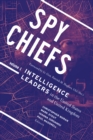 Spy Chiefs: Volume 1 : Intelligence Leaders in the United States and United Kingdom - eBook