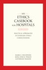 An Ethics Casebook for Hospitals : Practical Approaches to Everyday Ethics Consultations, Second Edition - eBook