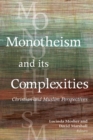 Monotheism and Its Complexities : Christian and Muslim Perspectives - eBook