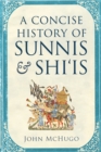 A Concise History of Sunnis and Shi'is - eBook