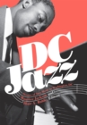 DC Jazz : Stories of Jazz Music in Washington, DC - eBook