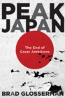 Peak Japan : The End of Great Ambitions - eBook