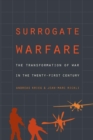 Surrogate Warfare : The Transformation of War in the Twenty-First Century - Book