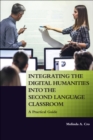 Integrating the Digital Humanities into the Second Language Classroom : A Practical Guide - eBook