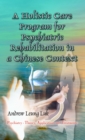 A Holistic Care Program for Psychiatric Rehabilitation in a Chinese Context - eBook