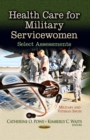 Health Care for Military Servicewomen : Select Assessments - eBook