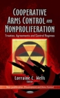 Cooperative Arms Control and Nonproliferation : Treaties, Agreements and Control Regimes - eBook
