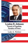 Lyndon B. Johnson : Pursuit of Populism, Paradox of Power - eBook