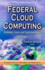 Federal Cloud Computing : Elements, Issues and Implementation Challenges - eBook