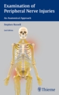 Examination of Peripheral Nerve Injuries: An Anatomical Approach - Book
