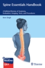 Spine Essentials Handbook : A Bulleted Review of Anatomy, Evaluation, Imaging, Tests, and Procedures - Book