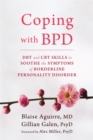 Coping with BPD : DBT and CBT Skills to Soothe the Symptoms of Borderline Personality Disorder - Book