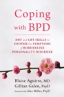 Coping with BPD : DBT and CBT Skills to Soothe the Symptoms of Borderline Personality Disorder - eBook