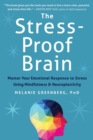 Stress-Proof Brain : Master Your Emotional Response to Stress Using Mindfulness and Neuroplasticity - eBook