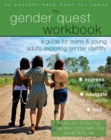 The Gender Quest Workbook : A Guide for Teens and Young Adults Exploring Gender Identity - Book