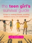 Teen Girl's Survival Guide : Ten Tips for Making Friends, Avoiding Drama, and Coping with Social Stress - eBook