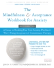Mindfulness and Acceptance Workbook for Anxiety : A Guide to Breaking Free from Anxiety, Phobias, and Worry Using Acceptance and Commitment Therapy - eBook