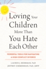 Loving Your Children More Than You Hate Each Other - eBook