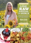 Live Raw Around the World : International Raw Food Recipes for Good Health and Timeless Beauty - eBook