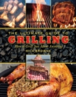The Ultimate Guide to Grilling : How to Grill Just About Anything - eBook