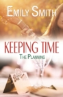 Keeping Time: The Planning - eBook