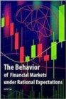 The Behavior of Financial Markets under Rational Expectations - Book