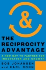 The Reciprocity Advantage : A New Way to Partner for Innovation and Growth - eBook