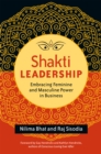 Shakti Leadership : Embracing Feminine and Masculine Power in Business - eBook